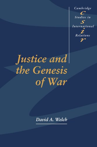 Justice and the Genesis of War (Cambridge Studies in International Relations, Band 29)