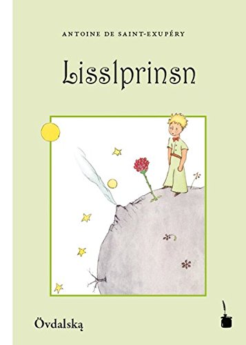Lisslprinsn: Der kleine Prinz /Le Petit Prince. Övdalska (Älvdalisch)