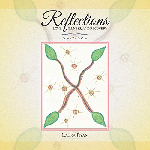Reflections - Love, Illness, and Recovery: From a Poet's View