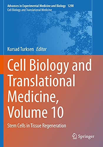 Cell Biology and Translational Medicine, Volume 10: Stem Cells in Tissue Regeneration (Advances in Experimental Medicine and Biology, Band 10)