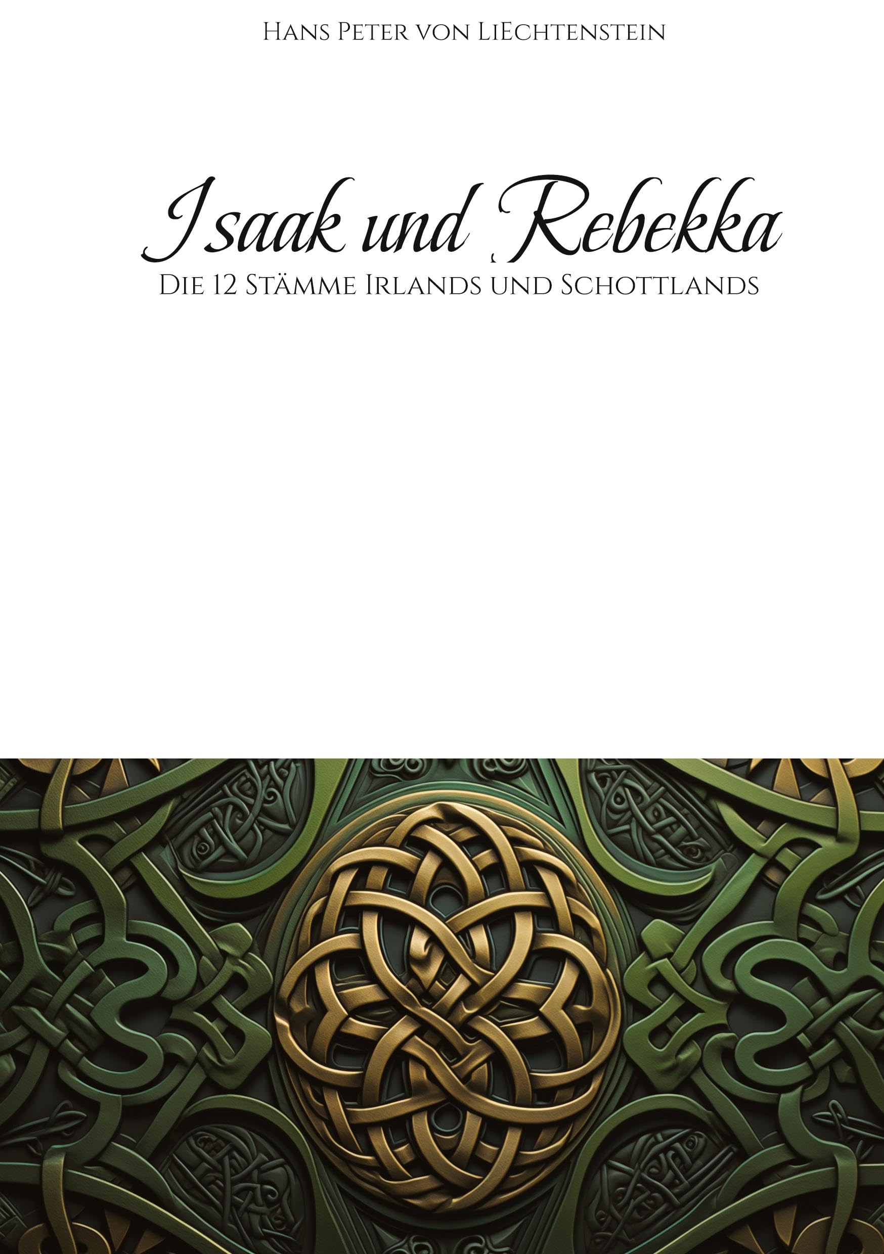 Isaak und Rebekka: Die 12 Stämme Irlands und Schottlands