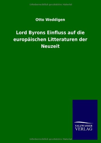 Lord Byrons Einfluss auf die europäischen Litteraturen der Neuzeit