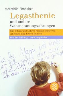 Legasthenie und andere Wahrnehmungsstörungen: Wie Eltern und Lehrer Risiken frühzeitig erkennen und helfen können