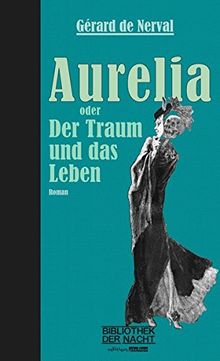Aurelia: oder Der Traum und das Leben (BIBLIOTHEK DER NACHT)