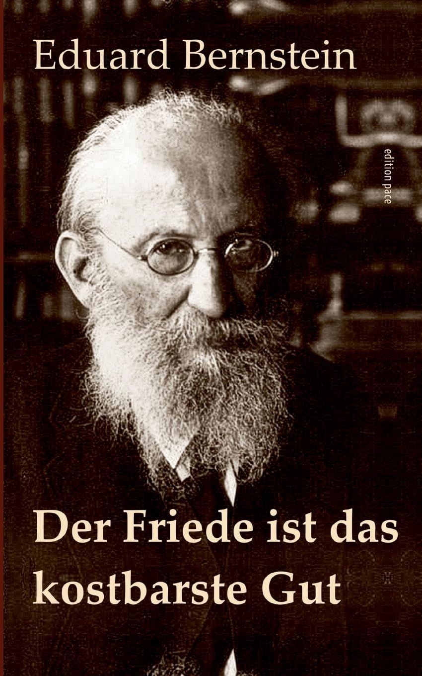 Der Friede ist das kostbarste Gut: Schriften zum Ersten Weltkrieg - Mit einem Essay von Helmut Donat (edition pace)