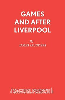 Games and After Liverpool (French's Acting Edition)