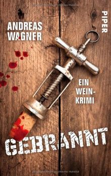 Gebrannt: Ein Wein-Krimi (Wein-Krimis)