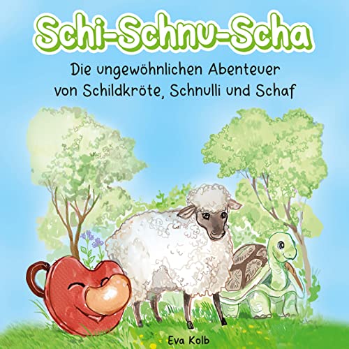 Schi-Schnu-Scha: Die ungewöhnlichen Abenteuer von Schildkröte, Schnulli & Schaf