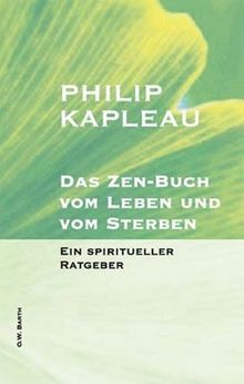 Das Zen-Buch vom Leben und vom Sterben