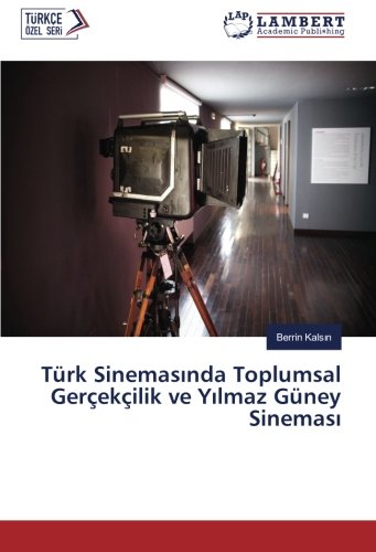 Türk Sinemasında Toplumsal Gerçekçilik ve Yılmaz Güney Sineması