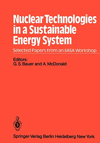 Nuclear Technologies in a Sustainable Energy System: Selected Papers from an IIASA Workshop