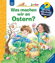 Wieso? Weshalb? Warum? junior: Was machen wir an Ostern? - Band 54 (Wieso? Weshalb? Warum? junior, 54)