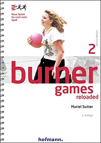Muriel Sutter Burner Games Reloaded, Neue Spiele Für Noch Mehr Spaß (Burner Motion)