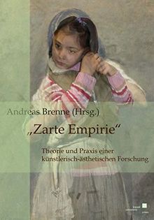 Zarte Empirie: Theorie und Praxis einer künstlerisch-ästhetischen Forschung
