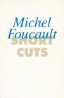 Short Cuts.  3. Michel Foucault