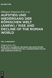 Aufstieg und Niedergang der römischen Welt (ANRW) / Rise and Decline of the Roman World. Principat: Aufstieg und Niedergang der römischen Welt, 3 Tle. ... (AUFSTIEG UND NIEDERGANG DER ROMISCHEN WELT)
