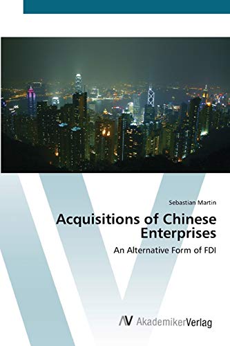 Acquisitions of Chinese Enterprises: An Alternative Form of FDI