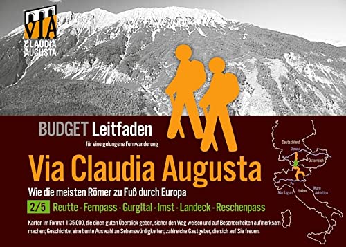 Fern-Wander-Route Via Claudia Augusta 2/5 Tirol B U D G E T: Leit-Faden für eine gelungene Fern-Wanderung (schwarz-weiß) (Fern-Wander-Route Via Claudia Augusta B U D G E T)