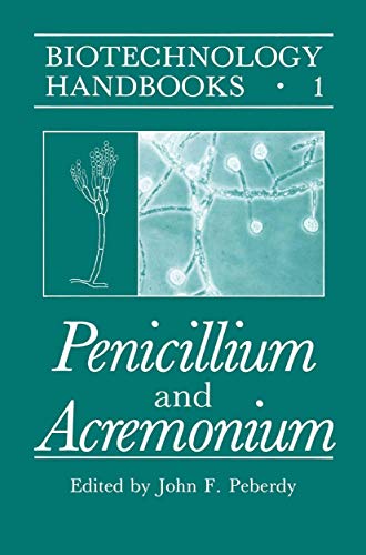 Penicillium and Acremonium (Biotechnology Handbooks) (Biotechnology Handbooks, 1, Band 1)