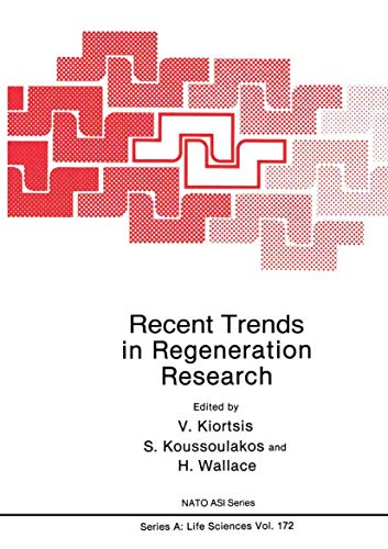 Recent Trends in Regeneration Research (Nato Science Series A: (Closed)) (NATO Science Series A:, 172, Band 172)
