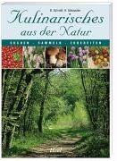 Kulinarisches aus der Natur. Suchen - Sammeln - Zubereiten.