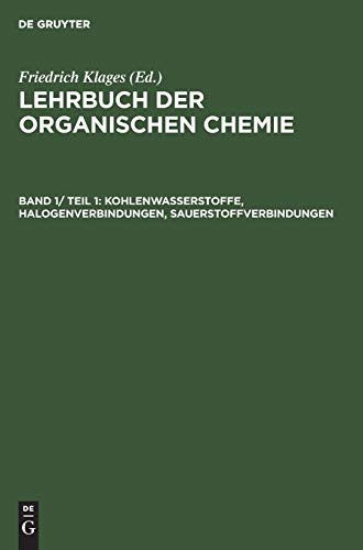 Kohlenwasserstoffe, Halogenverbindungen, Sauerstoffverbindungen (Lehrbuch der organischen Chemie. Systematische organische Chemie)