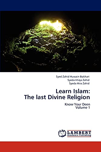 Learn Islam: The last Divine Religion: Know Your Deen Volume 1