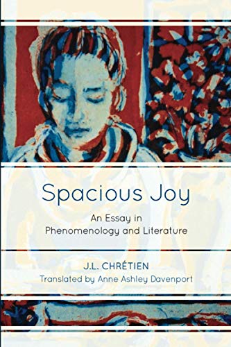 Spacious Joy: An Essay in Phenomenology and Literature