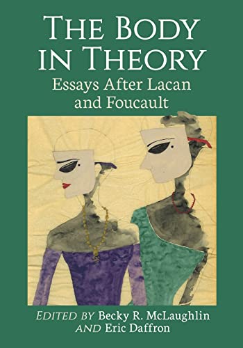 Body in Theory: Essays After Lacan and Foucault