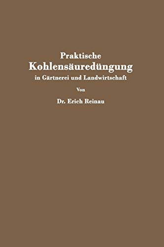 Praktische Kohlensäuredüngung in Gärtnerei und Landwirtschaft