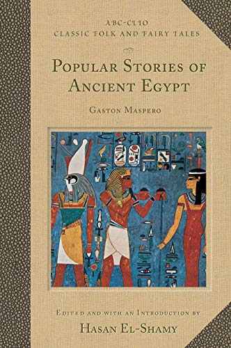 Popular Stories of Ancient Egypt (Classic Folk and Fairy Tales)