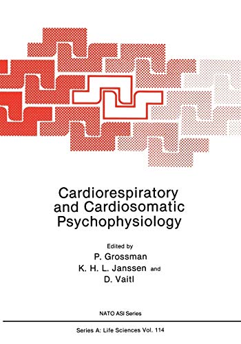 Cardiorespiratory and Cardiosomatic Psychophysiology (Nato Science Series A) (NATO Science Series A:, 114, Band 114)
