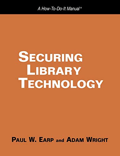 Securing Library Technology: A How-to-do-it Manual (How-to-do-it Manuals, 162)