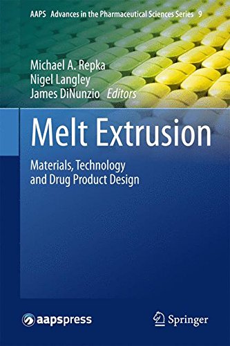 Melt Extrusion: Materials, Technology and Drug Product Design (AAPS Advances in the Pharmaceutical Sciences Series)