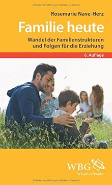 Familie heute: Wandel der Familienstrukturen und Folgen für die Erziehung