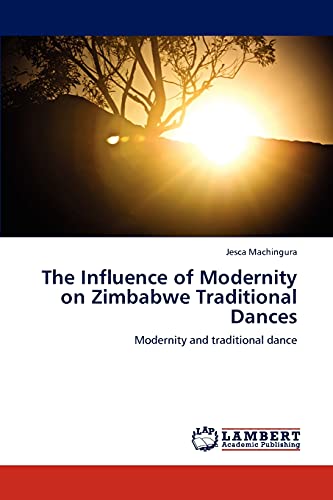 The Influence of Modernity on Zimbabwe Traditional Dances: Modernity and traditional dance