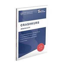 CRASHKURS Arbeitsrecht: Für Examenskandidaten und Referendare (Crashkurs: Länderspezifisch - Für Examenskandidaten und Referendare)