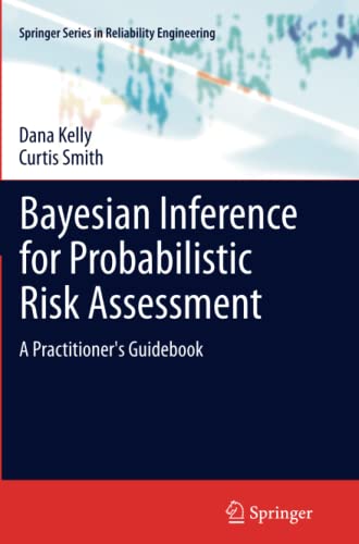Bayesian Inference for Probabilistic Risk Assessment: A Practitioner's Guidebook (Springer Series in Reliability Engineering)
