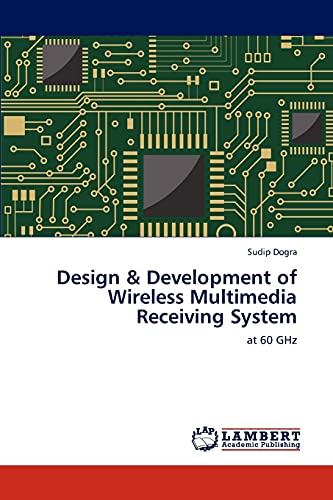 Design & Development of Wireless Multimedia Receiving System: at 60 GHz