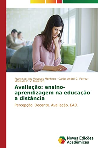 Avaliação: ensino-aprendizagem na educação a distância: Percepção. Docente. Avaliação. EAD.