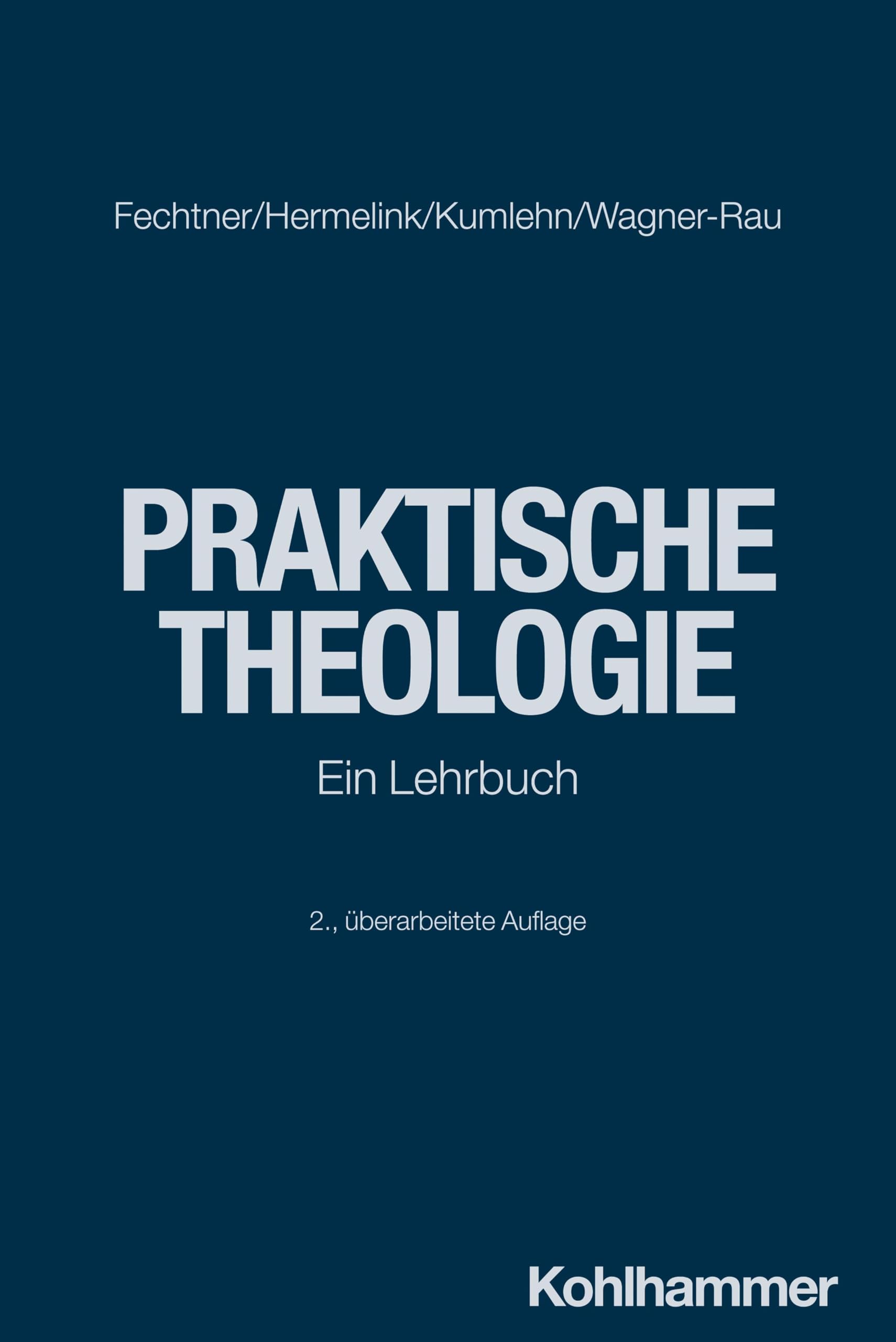 Praktische Theologie: Ein Lehrbuch (Theologische Wissenschaft: Sammelwerk für Studium und Beruf, 15, Band 15)