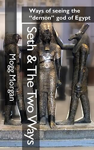 Seth & The Two Ways: Ways of seeing the demon god of Egypt