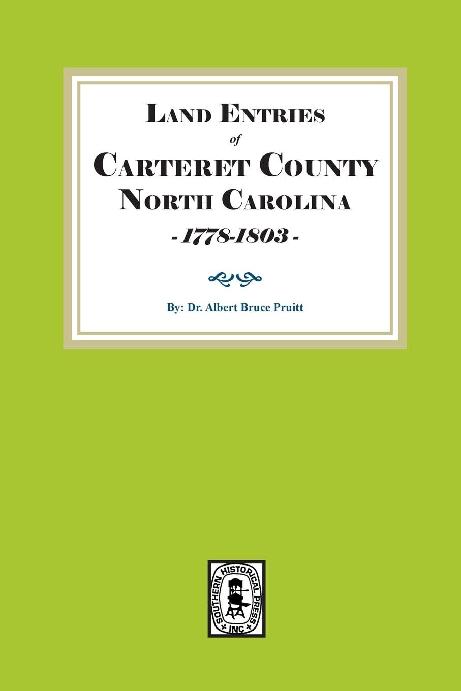 Land Entries of Carteret County, North Carolina, 1778-1803