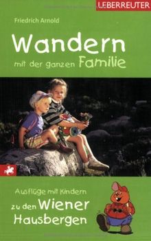 Wandern mit der ganzen Familie: Ausflüge mit Kindern zu den Wiener Hausbergen