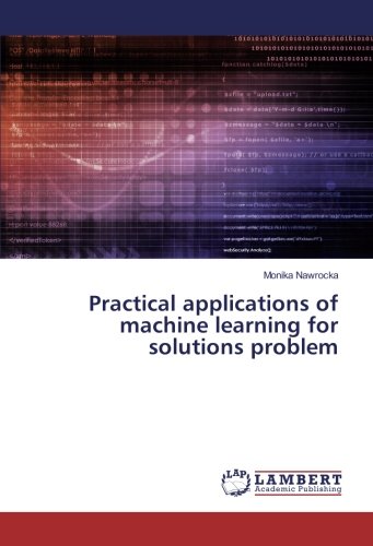 Practical applications of machine learning for solutions problem