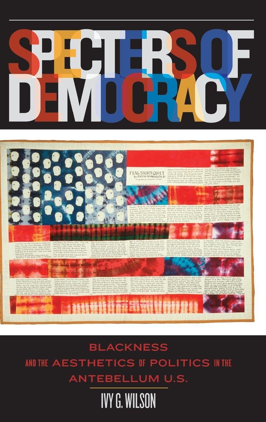 Specters of Democracy: Blackness and the Aesthetics of Politics in the Antebellum U.S.