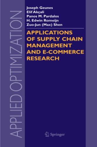 Applications of Supply Chain Management and E-Commerce Research (Applied Optimization, Band 92)