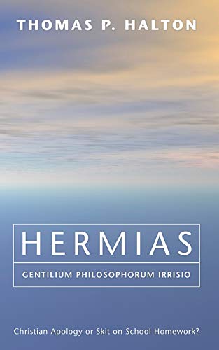 Hermias, Gentilium Philosophorum Irrisio: Christian Apology or Skit on School Homework?