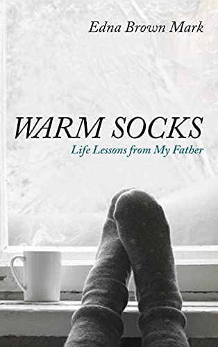 Warm Socks: Life Lessons from My Father