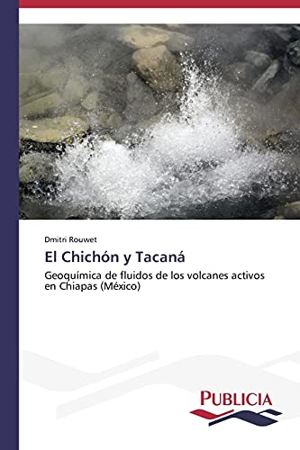 El Chichón y Tacaná: Geoquímica de fluidos de los volcanes activos en Chiapas (México)